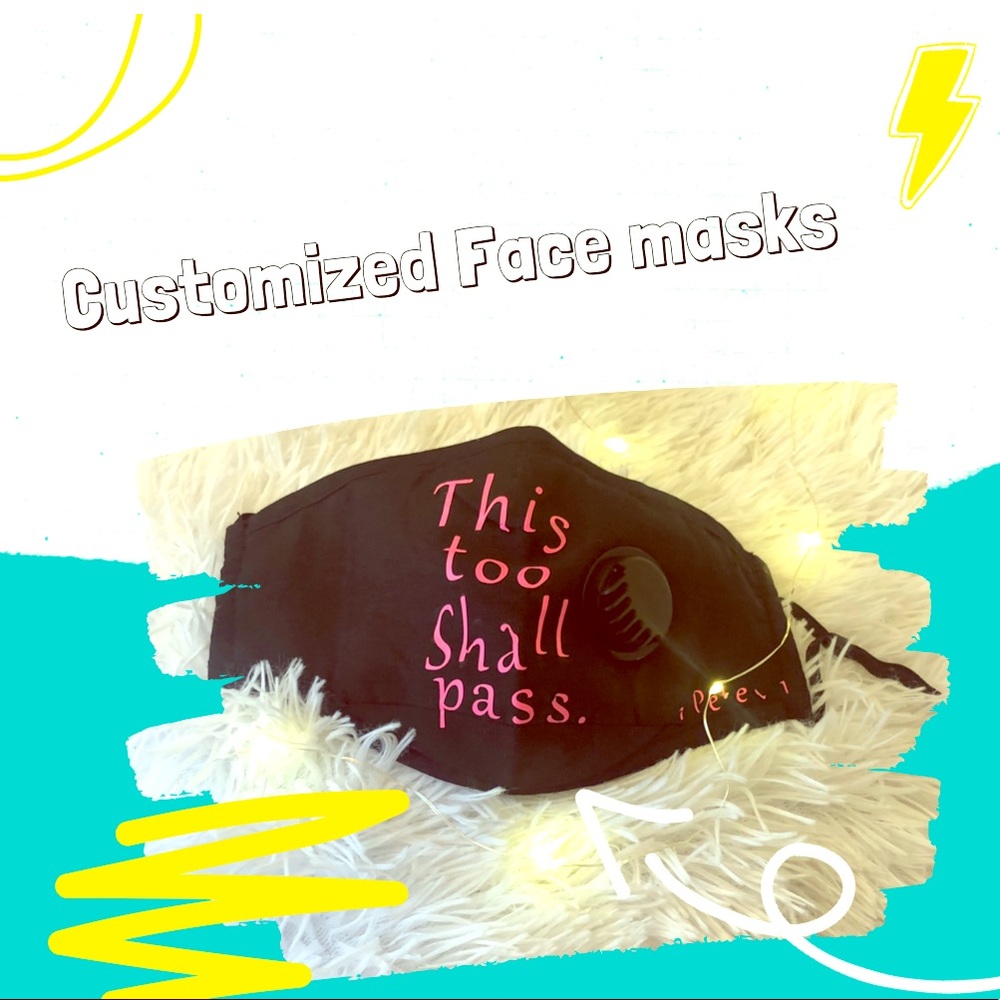 Customizable face masks.